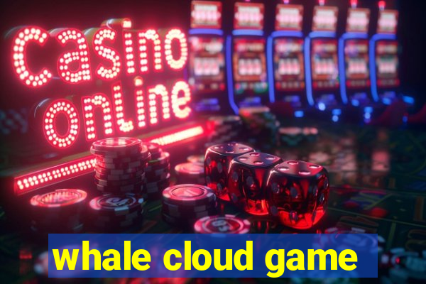 whale cloud game